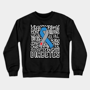 Grey And Blue Ribbon Typography Type 1 Diabetes Awareness Crewneck Sweatshirt